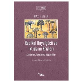 Radikal Hayalgücü Ve İktidarın Krizleri - Max Haiven