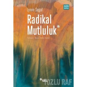 Radikal Mutluluk - Lynne Segal