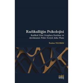 Radikalliğin Psikolojisi - İbrahim Yıldırım