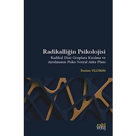 Radikalliğin Psikolojisi - İbrahim Yıldırım