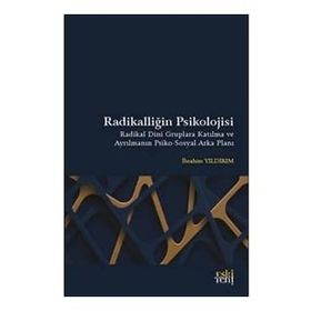 Radikalliğin Psikolojisi - İbrahim Yıldırım