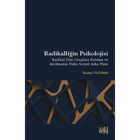 Radikalliğin Psikolojisi - İbrahim Yıldırım