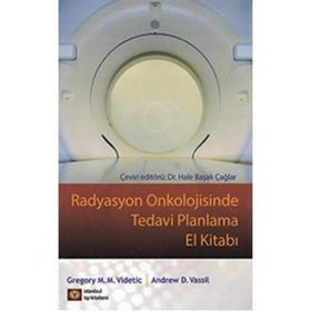 Radyasyon Onkolojisinde Tedavi Planlama El Kitabı - Gregory M. M. Videtic