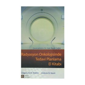 Radyasyon Onkolojisinde Tedavi Planlama El Kitabı - Gregory M. M. Videtic