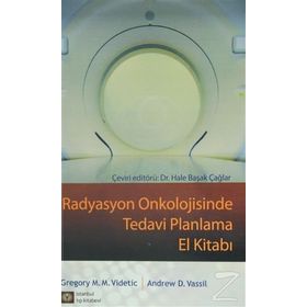 Radyasyon Onkolojisinde Tedavi Planlama El Kitabı - Gregory M. M. Videtic