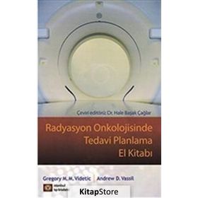 Radyasyon Onkolojisinde Tedavi Planlama El Kitabı - Gregory M. M. Videtic