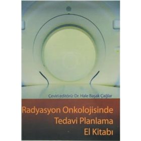 Radyasyon Onkolojisinde Tedavi Planlama El Kitabı - Gregory M. M. Videtic