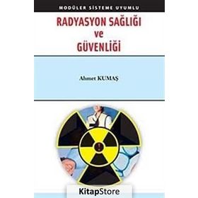 RADYASYON SAĞLIĞI VE GÜVENLIĞI - AHMET KUMAŞ