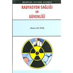 RADYASYON SAĞLIĞI VE GÜVENLIĞI - AHMET KUMAŞ