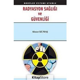 RADYASYON SAĞLIĞI VE GÜVENLIĞI - AHMET KUMAŞ