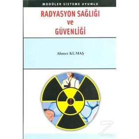 RADYASYON SAĞLIĞI VE GÜVENLIĞI - AHMET KUMAŞ