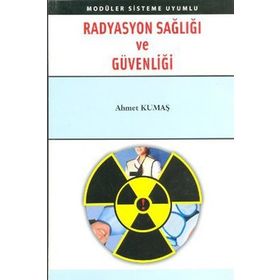 RADYASYON SAĞLIĞI VE GÜVENLIĞI - AHMET KUMAŞ
