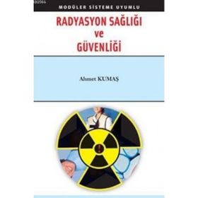 RADYASYON SAĞLIĞI VE GÜVENLIĞI - AHMET KUMAŞ