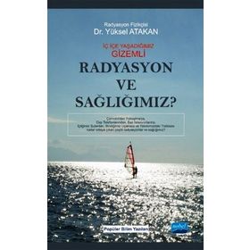 Radyasyon ve Sağlığımız - Yüksel Atakan