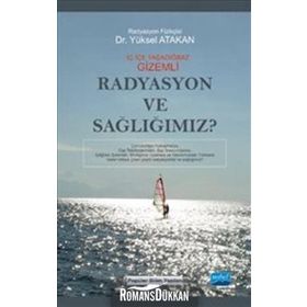 Radyasyon ve Sağlığımız - Yüksel Atakan