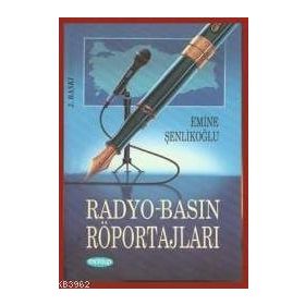 RADYO BASIN RÖPORTAJLARI - EMINE ÖZKAN ŞENLİKOĞLU