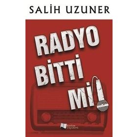 Radyo Bitti mi! - Salih Uzuner