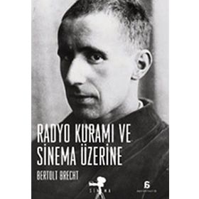 RADYO KURAMI VE SINEMA ÜZERİNE - BERTOLT BRECHT