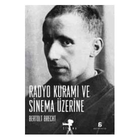 RADYO KURAMI VE SINEMA ÜZERİNE - BERTOLT BRECHT