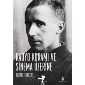 RADYO KURAMI VE SINEMA ÜZERİNE - BERTOLT BRECHT