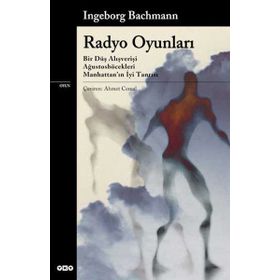 RADYO OYUNLARI - INGEBORG BACHMANN