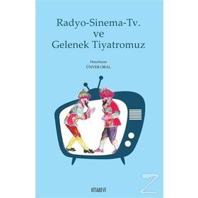 Radyo - Sinema - TV ve Gelenek Tiyatromuz - kollektif