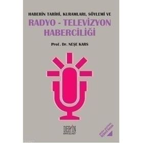 RADYO-TELEVIZYON HABERCILIĞI - NEŞE KARS