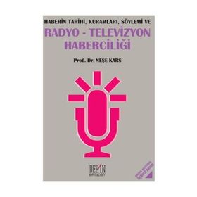 RADYO-TELEVIZYON HABERCILIĞI - NEŞE KARS