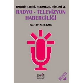 RADYO-TELEVIZYON HABERCILIĞI - NEŞE KARS