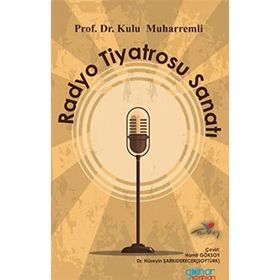 Radyo Tiyatrosu Sanatı - Kulu Muharremli - Gülnar Yayınları