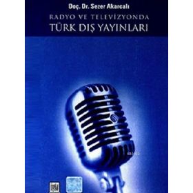 RADYO VE TELEVIZYON TÜRK DIŞ YAYINLARI - SEZER AKARCALI