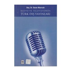 RADYO VE TELEVIZYON TÜRK DIŞ YAYINLARI - SEZER AKARCALI