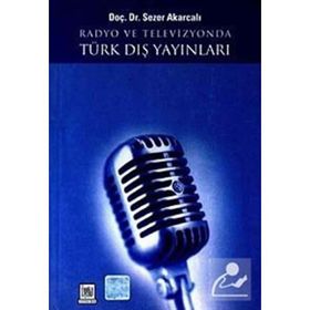 RADYO VE TELEVIZYON TÜRK DIŞ YAYINLARI - SEZER AKARCALI