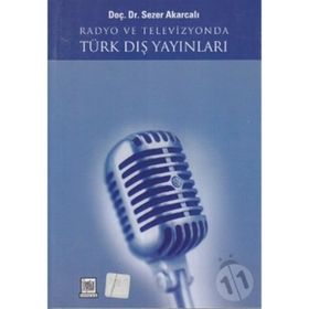 RADYO VE TELEVIZYON TÜRK DIŞ YAYINLARI - SEZER AKARCALI
