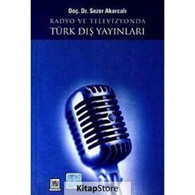 RADYO VE TELEVIZYON TÜRK DIŞ YAYINLARI - SEZER AKARCALI