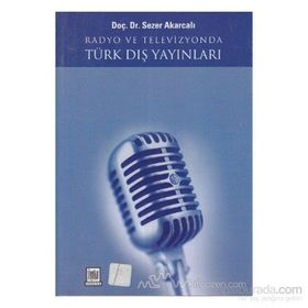 RADYO VE TELEVIZYON TÜRK DIŞ YAYINLARI - SEZER AKARCALI