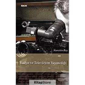 RADYO VE TELEVIZYON YAYINCILIĞI - NURETTIN BAY