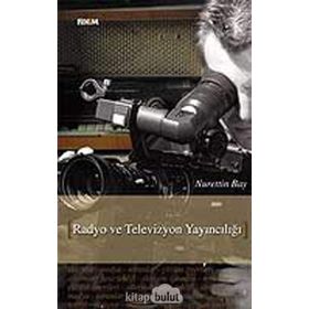 RADYO VE TELEVIZYON YAYINCILIĞI - NURETTIN BAY