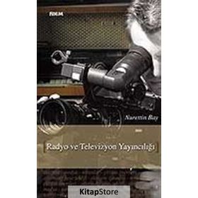 RADYO VE TELEVIZYON YAYINCILIĞI - NURETTIN BAY
