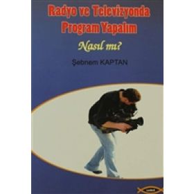 RADYO VE TELEVIZYONDA PROGRAM YAPALIM NASIL MI? - ŞEBNEM KAPTAN GÖKTAŞ