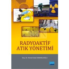 Radyoaktif Atık Yönetimi - Ahmet Erdal Osmanlıoğlu
