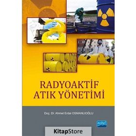 Radyoaktif Atık Yönetimi - Ahmet Erdal Osmanlıoğlu