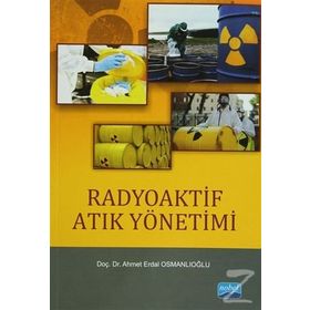 Radyoaktif Atık Yönetimi - Ahmet Erdal Osmanlıoğlu
