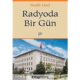 RADYODA BIR GÜN - NEZIH UZEL