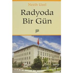 RADYODA BIR GÜN - NEZIH UZEL