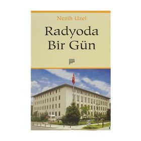 RADYODA BIR GÜN - NEZIH UZEL