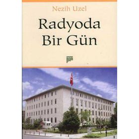 RADYODA BIR GÜN - NEZIH UZEL