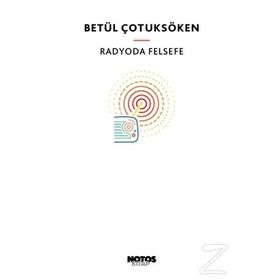 RADYODA FELSEFE - BETÜL ÇOTUKSÖKEN (ISBN:9786055904531)
