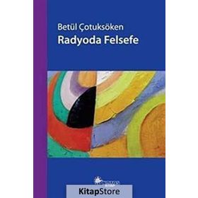 RADYODA FELSEFE - BETÜL ÇOTUKSÖKEN (ISBN:9786055904531)