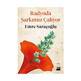 Radyoda Şarkımız Çalıyor / Emre Saraçoğlu